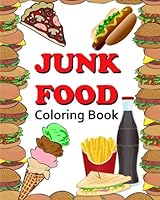 Junk Food Coloring Book 1979747962 Book Cover