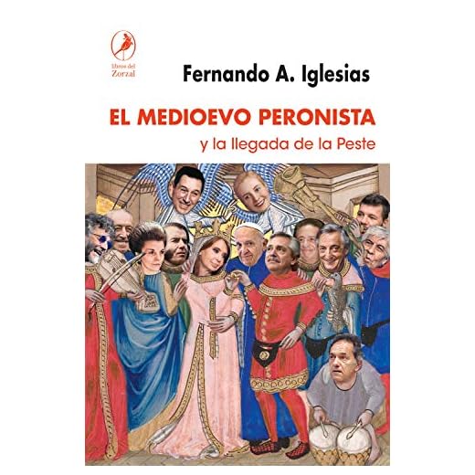 El Medioevo peronista: y la llegada de la peste