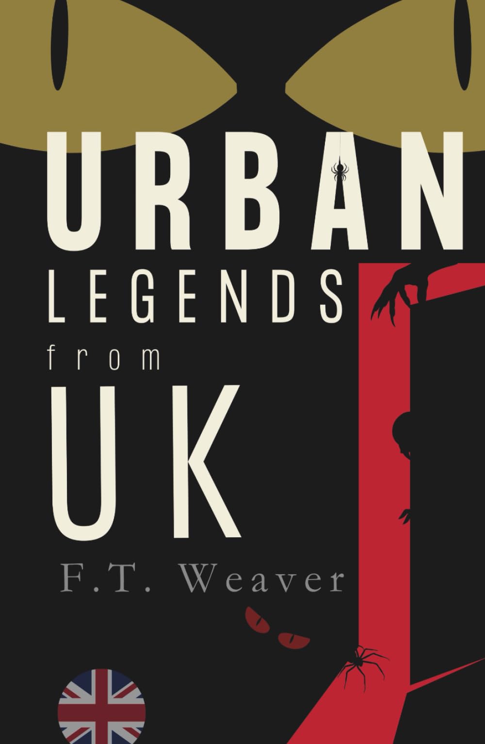 Urban Legends from UK: Chilling Tales from British Towns and Countryside (Urban Legends World)