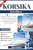 Korsika Reiseführer 2026: Enthülle die Magie von Korsika: Verborgene Strände, malerische Wege, exquisite Küche und reiches kulturelles Erbe auf der Insel der Schönheit
