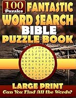 Fantastic Word Search Bible Puzzle Book Large Print: Bible Word Search Books for Adults & Seniors. Relax your mind! 1717428665 Book Cover