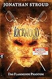 Lockwood & Co. - Das Flammende Phantom (Die Lockwood & Co.-Reihe, Band 4) - Jonathan Stroud