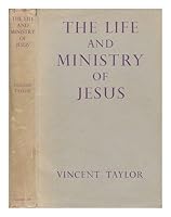 The life and ministry of Jesus / Vincent Taylor B00BN16SPQ Book Cover