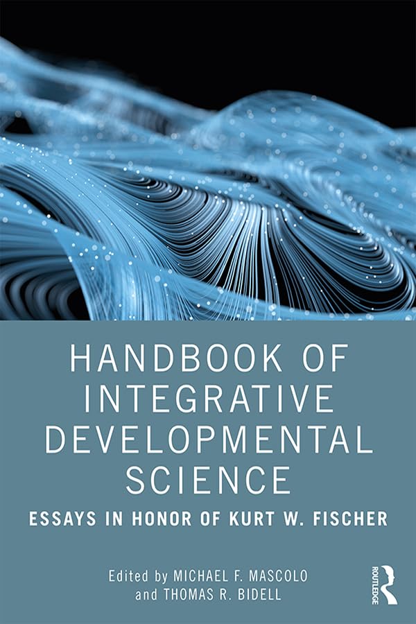Handbook of Integrative Developmental Science: Essays in Honor of Kurt W. Fischer      1st Edition, Kindle Edition