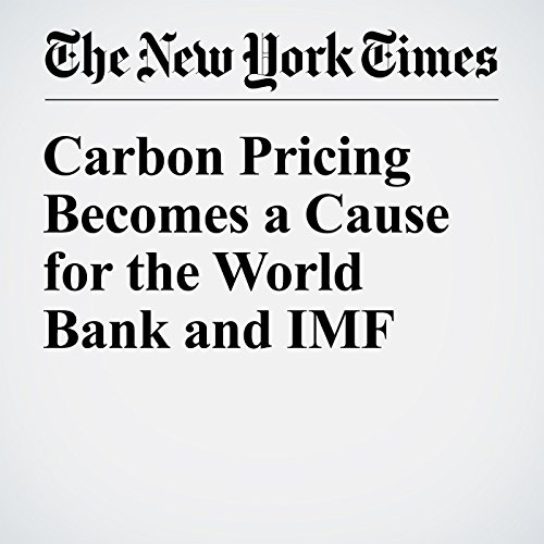 Carbon Pricing Becomes a Cause for the World Bank and IMF cover art