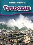 Tsunamis (Blastoff! Readers: Extreme Weather) (Extreme Weather: Blastoff Readers, Level 4)