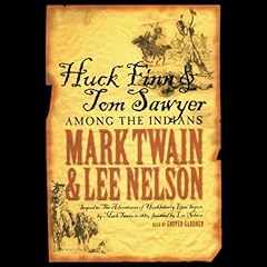 Huck Finn and Tom Sawyer Among the Indians Audiobook By Mark Twain, Lee Nelson cover art