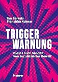 Triggerwarnung: Dieses Buch handelt von sexualisierter Gewalt und wie du sie erkennst