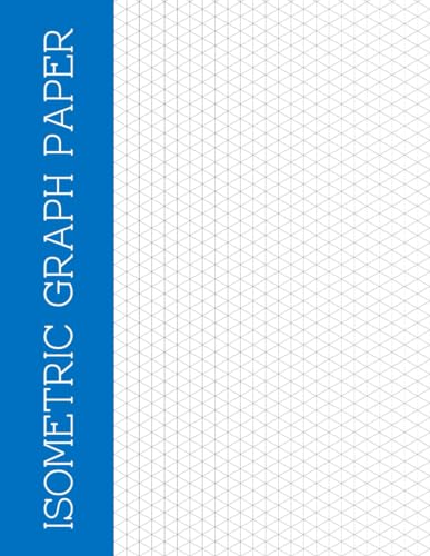 Isometric Graph Paper: Engineering and Architectural Drawing Notebook with 100 Pages - 3D Sketchpad - Technical Drawing Companion
