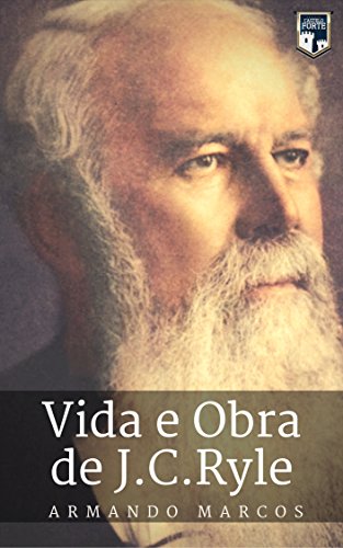 Vida e Obra de J.C.Ryle