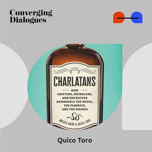 #453 - The Allure of Charlatans: A Dialogue with Quico Toro