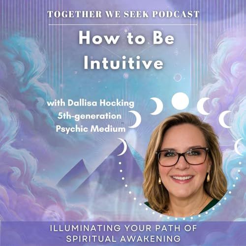 174. How to Be Intuitive with Dallisa Hocking