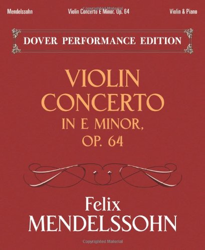 Violin Concerto in E Minor, Op. 64: With Separate Violin Part: Dover Performance Edition
