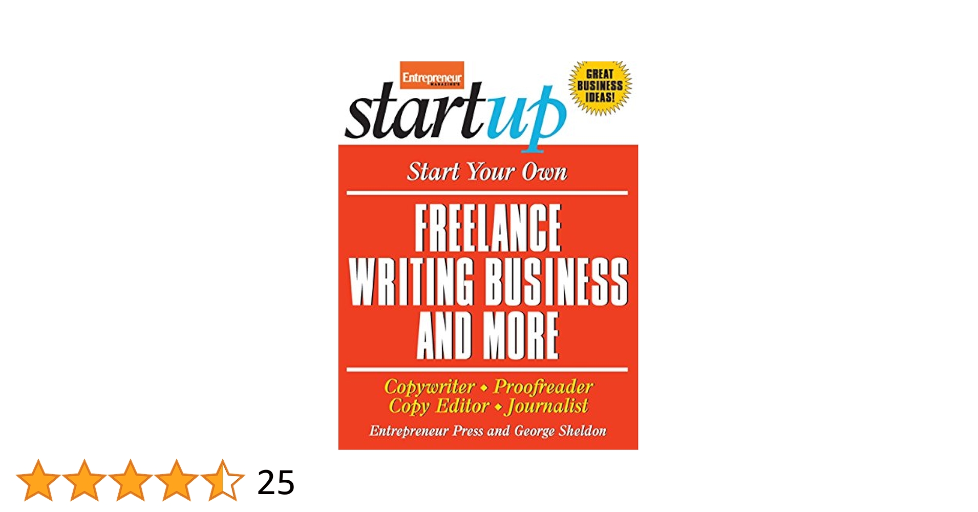 Start Your Own Freelance Writing Business and More