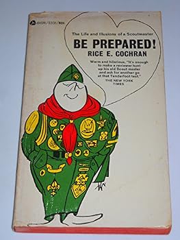 Paperback Be prepared! The Life and Illusions of a Scoutmaster; Book