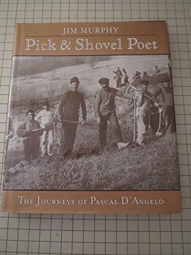 Pick-and-Shovel Poet: The Journeys of Pascal D'Angelo