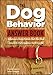 The Dog Behavior Answer Book: Practical Insights & Proven Solutions for Your Canine Questions