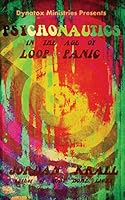 Psychonautics in the Age of Loop Panic 1484122496 Book Cover