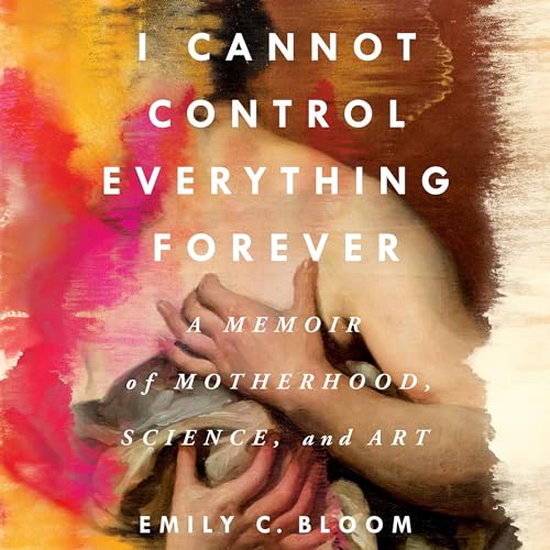 I Cannot Control Everything Forever by Emily C. Bloom episode artwork