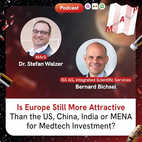 Is Europe Still More Attractive Than the US, China, India or MENA for Medtech Investment, Bernard Bichsel?