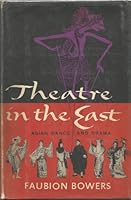 Theatre in the East: A Survey of Asian Dance and Drama. B000NX2JNK Book Cover