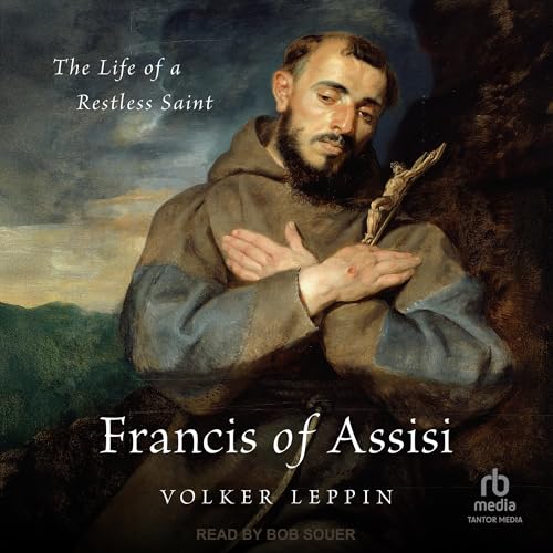 Francis of Assisi by Volker Leppin, Rhys S. Bezzant - translator episode artwork