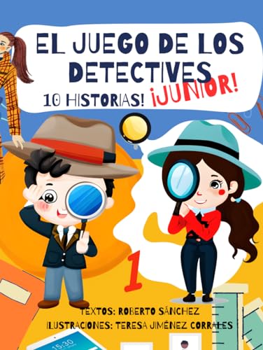 El Juego de los Detectives Junior: (Volumen 1: 10 nuevas intrigas)