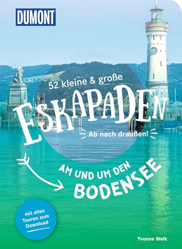 52 kleine & große Eskapaden am und um den Bodensee: Ab nach draußen! (DUMONT Eskapaden)