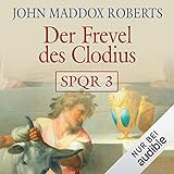  Der Frevel des Clodius: SPQR 3