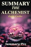 Summary - The Alchemist:: Book of Paulo Coelho -- A Full Summary! (The Alchemist: A Full Summary-- Book, Summary, Audiobook, Audio, Hardcover, Paperback, Alchemist)