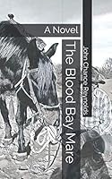 The Blood Bay Mare: A Novel 1717868541 Book Cover