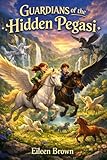  Guardians of the Hidden Pegasi (English Edition)