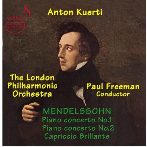 Mendelssohn: Piano Concertos Nos. 1 & 2; Capriccio Brillante [Audio CD] Anton Kuerti; The London Philharmonic; Paul Freeman and Felix Mendelssohn