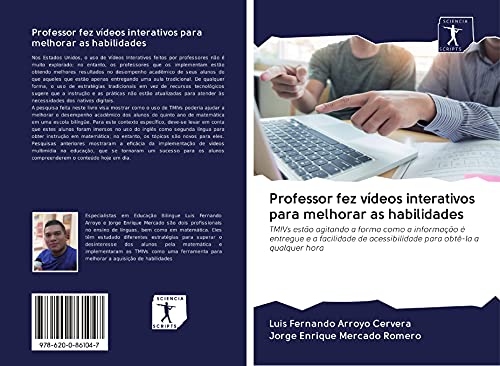 Professor fez vídeos interativos para melhorar as habilidades: TMIVs estão agitando a forma como a informação é entregue e a facilidade de ... obtê-la a qualquer hora (Portuguese Edition)