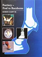 Farriery: Foal To Racehorse 1899772049 Book Cover