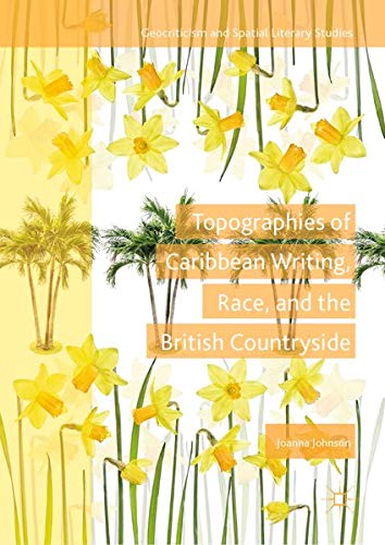 Buy Topographies of Caribbean Writing, Race, and the British Countryside — BookShops.in