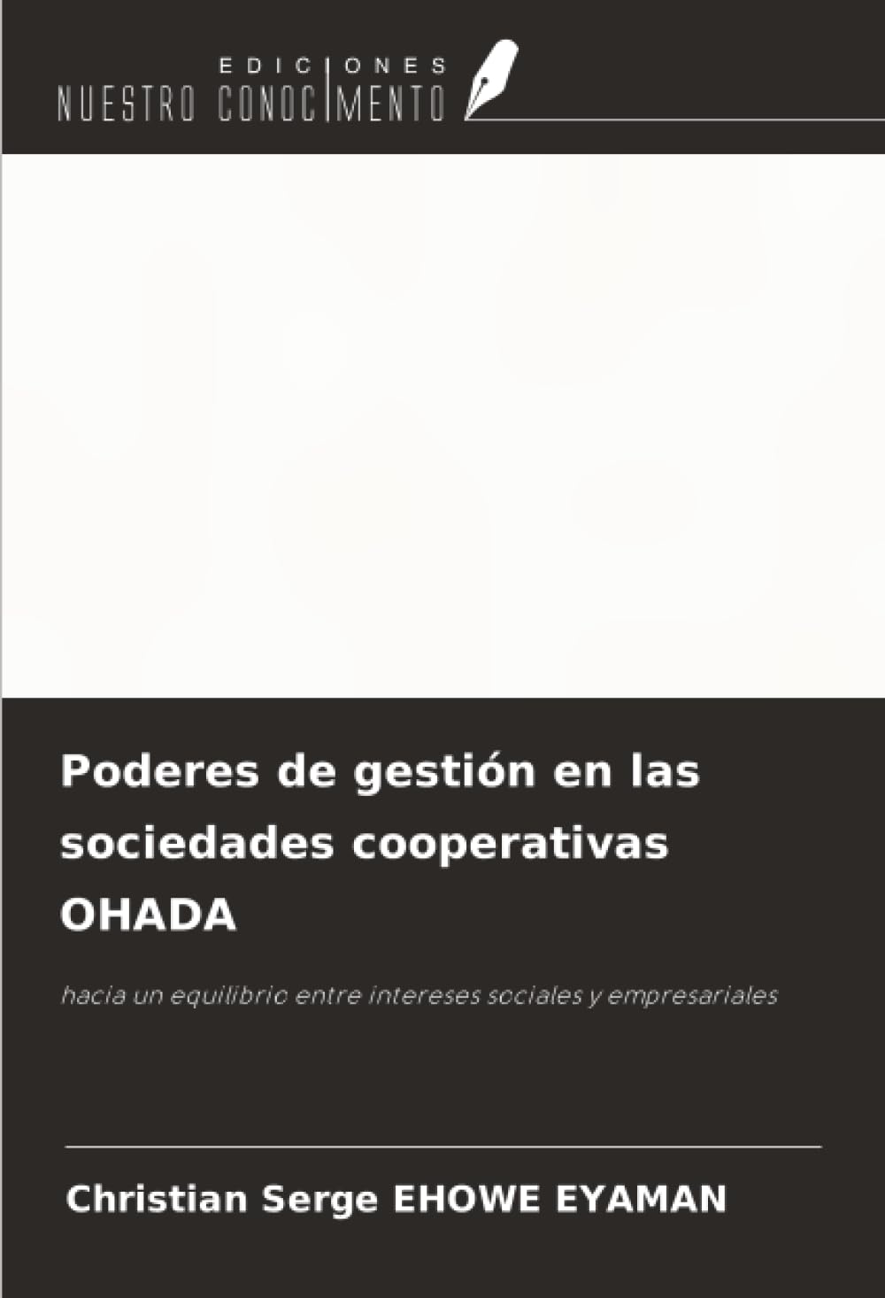Poderes de gestión en las sociedades cooperativas OHADA: hacia un equilibrio entre intereses sociales y empresariales