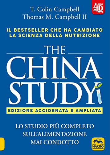 The China study. Lo studio più completo sull'alimentazione mai condotto. Ediz. ampliat