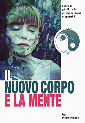 Il nuovo corpo e la mente Il nuovo corpo e la mente
