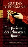 Die Meisterin der schwarzen Kunst - Guido Dieckmann