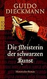 Die Meisterin der schwarzen Kunst - Guido Dieckmann