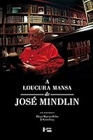 A Loucura Mansa de José Mindlin 853141394X Book Cover