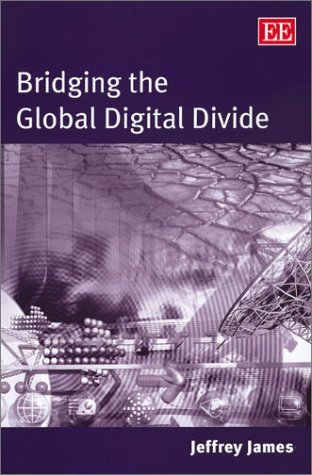 [(Bridging the Global Digital Divide )] [Author: Jeffrey James] [Jun-2003]