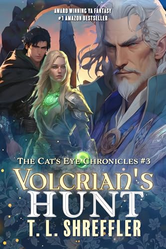 Volcrian's Hunt: An Enemies to Lovers YA Fantasy Adventure (The Cat's Eye Chronicles Book 3)