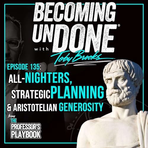 『135 | From The Professor's Playbook: All-Nighters, Strategic Planning, & Aristotelian Generosity』のカバーアート