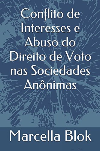 Conflito de Interesses e Abuso do Direito de Voto nas Sociedades Anônimas (Portuguese Edition)