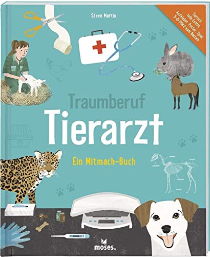 Traumberuf Tierarzt: Ein Mitmach-Buch