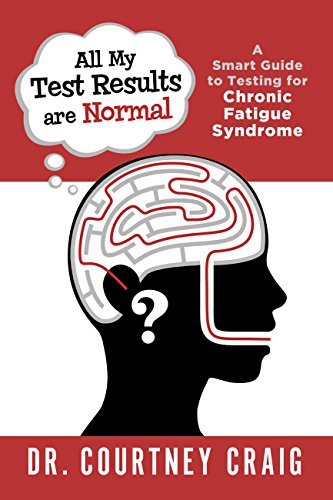 All My Test Results are Normal: A Smart Guide to Testing for Chronic Fatigue Syndrome (English Edition)