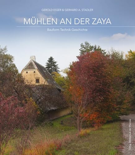 Mühlen an der Zaya - Gerold Eßer Gerhard A Stadler Gebunden