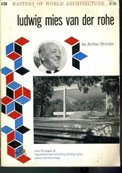 Masters of World Architecture. A 108. LUDWIG MIES VAN DER ROHE. OVER 80 PAGES OF REPRODUCTIONS INCLUDING PHOTOS,PLANS, AND DRAWINGS. SOFTCOVER.